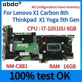 NM-C881. Для материнской платы ноутбука Lenovo ThinkPad X1 Carbon 8-го поколения/X1 Yoga 5-го поколения. С процессором I7-10510U 8G/16G оперативной памяти. 100% протестировано