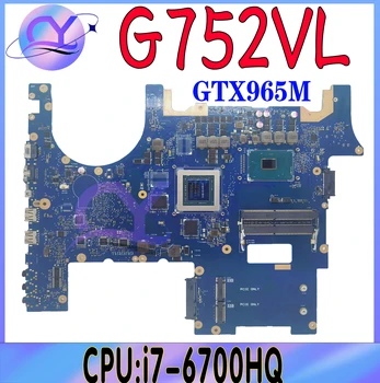 G752VY Материнская Плата Для Ноутбука ASUS G752VT G752VL GFX752VT GFX752VY Материнская Плата i7-6700HQ GTX965 GTX970 GTX980M 100% Рабочий Тестд