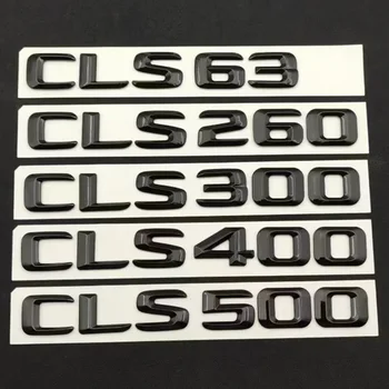 3D ABS Автомобильные Буквы Значок Багажника CLS53 CLS63 CLS260 CLS300 CLS350 CLS400 CLS500 Эмблема Логотип Для Mercedes W219 CLS W218 Аксессуары